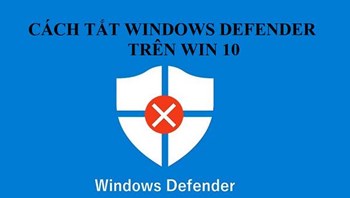 Cách tắt Windows Defender win 10 để chạy phần mềm bẻ khóa