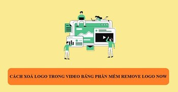 Cách xoá Logo trong Video nhanh nhất