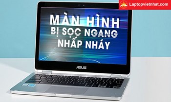Cách khắc phục màn hình laptop bị nháy chập chờn