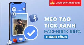 Cách tạo tick xanh Facebook cá nhân, tick xanh fanpage